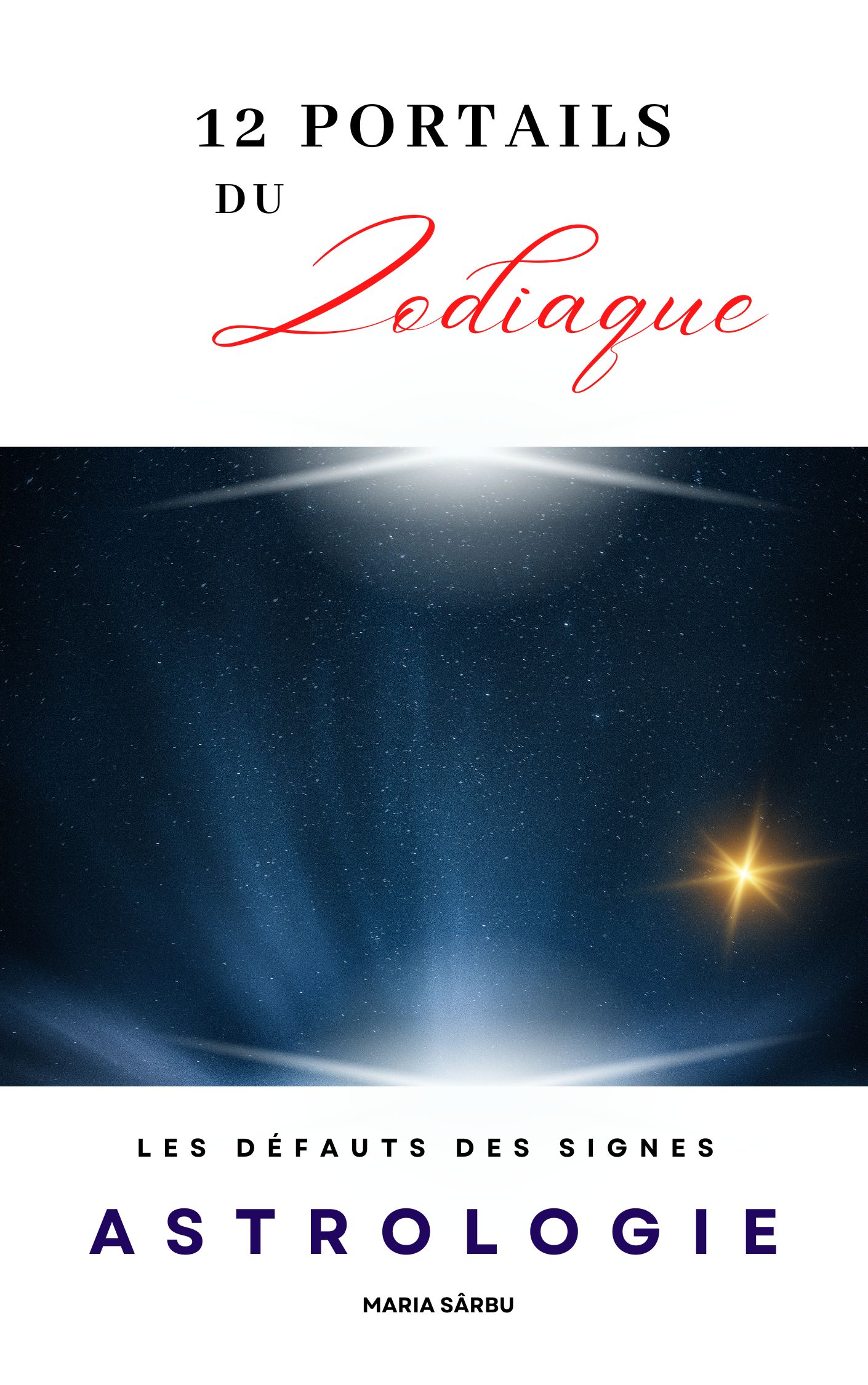 astrologie pour les nuls, astrologie et développement, psycho astrologie, 12 portails du zodiaque, 144 clés du bonheur