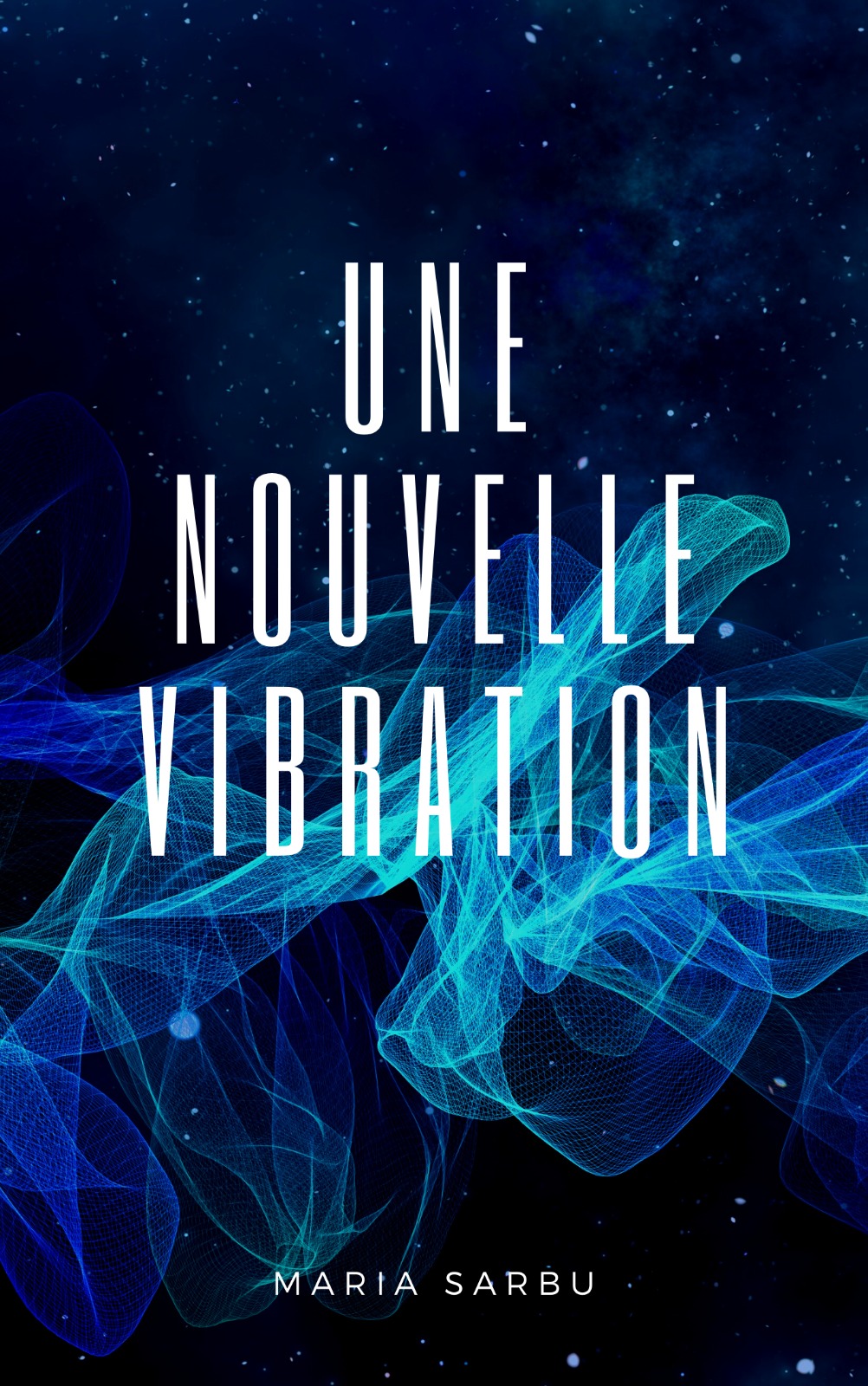 Débloque Ton Troisième Œil avec ‘Une Nouvelle Vibration, Maria sarbu, psychologie, liberation emotionnel