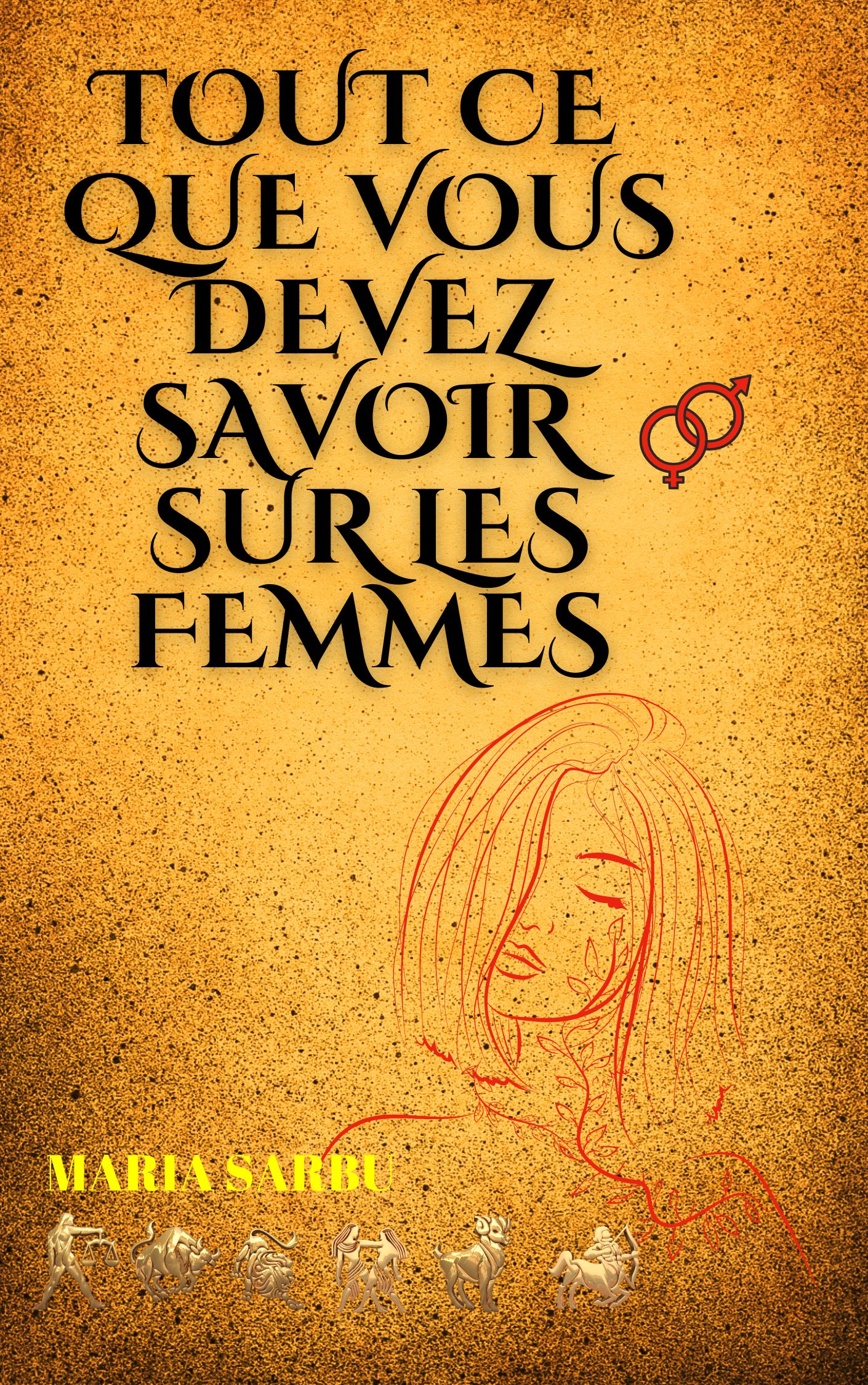 Tout ce que vous devez savoir sur les femmes: Les atouts incontournables et leur mission féminine